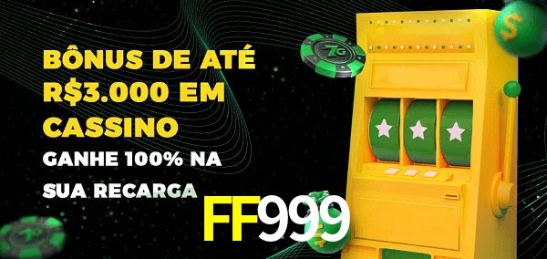 FF999 melhor bônus de depósito